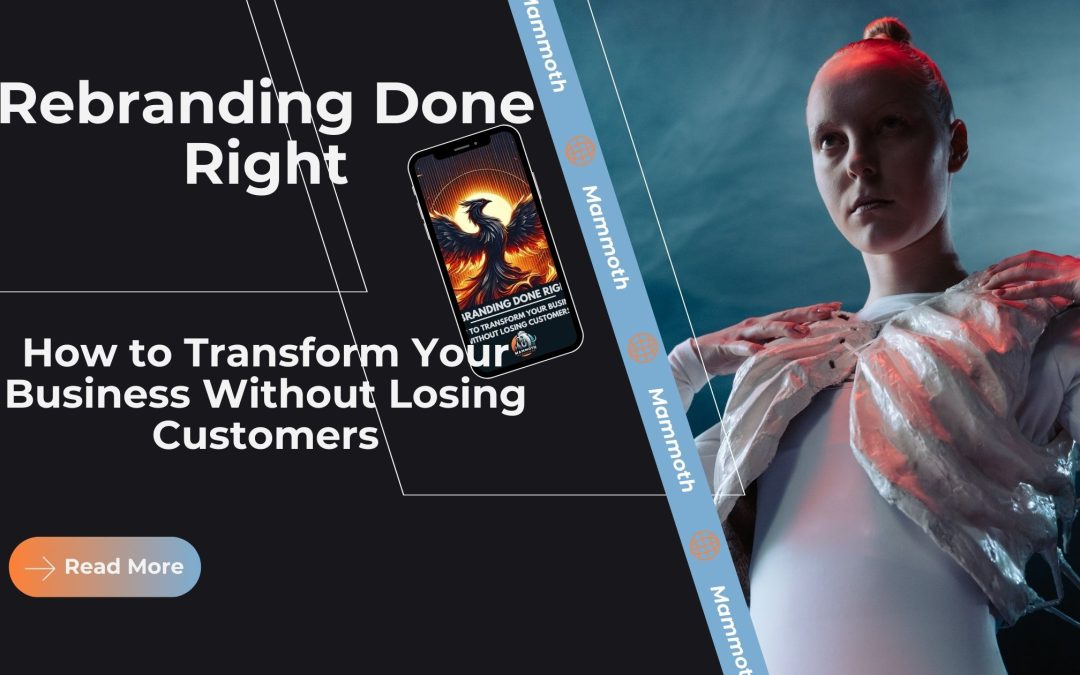 Rebranding Done Right: How to Transform Your Business Without Losing Customers