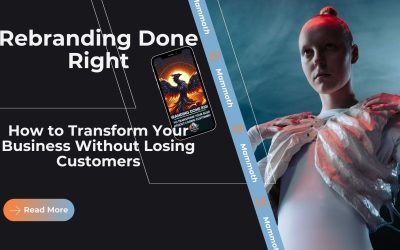 Rebranding Done Right: How to Transform Your Business Without Losing Customers